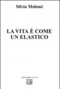 La vita è come un elastico