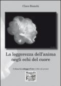 La leggerezza dell'anima negli echi del cuore