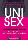 Unisex. Cancellare l'identità sessuale: la nuova arma della manipolazione globale