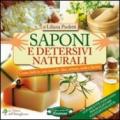 Saponi e detersivi naturali. Come farli in casa usando olio, cenere, soda e lisciva