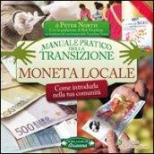 Moneta locale. Come introdurla nella tua comunità. Manuale pratico della transizione