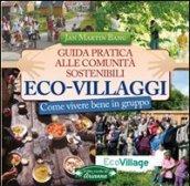 Eco-villaggi. Guida pratica alle comunità sostenibili