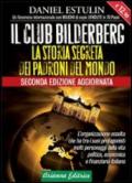 Il club Bilderberg. La storia segreta dei padroni del mondo