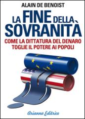 La fine della sovranità. La dittatura del denaro che toglie il potere ai popoli