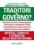 Traditori al Governo? Versione aggiornata: Germania, Francia e finanza globale colonizzano e strangolano l’Italia per privatizzare a prezzi stracciati aziende, banche e beni pubblici