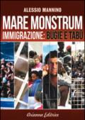 Mare monstrum. Immigrazione. Bugie e tabù