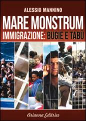 Mare monstrum. Immigrazione. Bugie e tabù