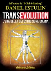 Transevolution. L'era della decostruzione umana