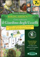 Birdgardening. Come realizzare il giardino degli uccelli