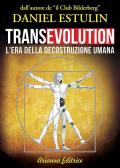 Transevolution. L'era della decostruzione umana