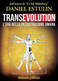 Transevolution. L'era della decostruzione umana