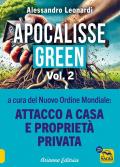 Apocalisse green. Vol. 2: a cura del Nuovo Ordine Mondiale: attacco a casa e proprietà privata