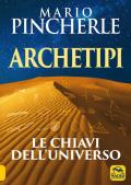 Archetipi. Le chiavi dell'universo