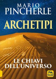 Archetipi. Le chiavi dell'universo