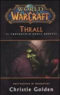 Thrall. World of Warcraft