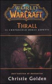 Thrall. World of Warcraft