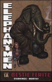 Bestie ferite. Elephantmen vol. 1A