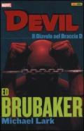 Il diavolo nel braccio D. Devil. Ed Brubaker Michael Lark collection. 1.