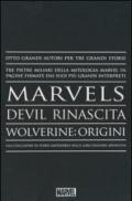 I maestri Marvels: Marvels-Wolverine: origini-Devil rinascita