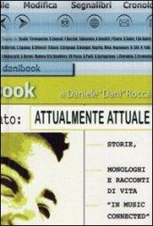 Attualmente attuale. Storie, monologhi e racconti di vita