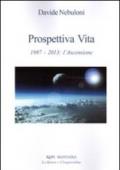 Prospettiva vita. 1987-2013. L'ascensione