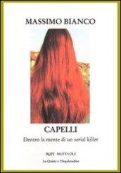 Capelli. Dentro la mente di un serial killer