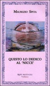 Questo lo dedico al «nicce»