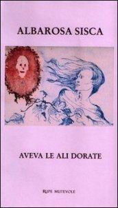 Aveva le ali dorate