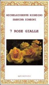 7 rose gialle