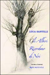 Gli alberi ricordano di noi