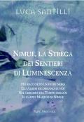 Nimue la strega dei sentieri di luminescenza: Ho raccolto un fiore nero-Gli alberi ricordano di noi-Nel cerchio del tempo indaco-Il canto magico di Nimue. Con CD-Audio