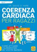 Coerenza cardiaca per ragazzi. Come attivare i superpoteri dei vostri bambini