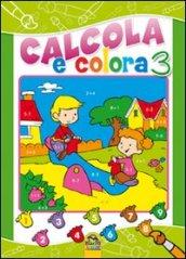 Calcola e colora. Ediz. illustrata: 3