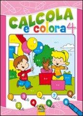 Calcola e colora. Ediz. illustrata: 4