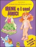 Irene e i suoi amici. Il grande libro delle bambole da vestire. 11 figure da staccare per giocare. Ediz. illustrata