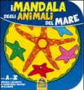 Mandala degli animali del mare. Dalla A alla Z impara l'alfabeto e i nomi degli animali in 5 lingue