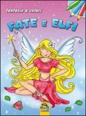 Fate e elfi. Fantasie a colori. Ediz. illustrata