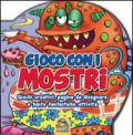 Gioco con i mostri. Giochi creativi, pagine da disegnare e tante fantastiche attività