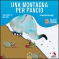 Una montagna per Pancio. Ediz. illustrata