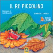 Il re piccolino. Ediz. illustrata