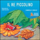 Il re piccolino. Ediz. illustrata