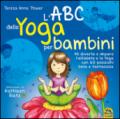 L'ABC dello yoga per bambini. Ediz. illustrata