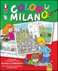 Coloro Milano. I monumenti e i paesaggi piu famosi Milano & Lombardia
