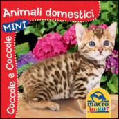 Animali domestici. Coccole e coccole mini. Ediz. illustrata