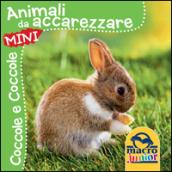 Animali da accarezzare. Coccole e coccole mini. Ediz. illustrata