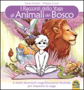 Gli animali del bosco. I racconti dello yoga