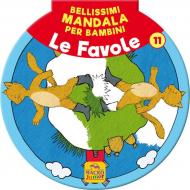 Bellissimi mandala per bambini. Vol. 11: favole, Le.