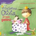 La principessa Olivia e il suo gattino. Gli animali ci insegnano. Ediz. a colori