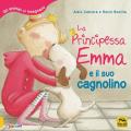 La principessa Emma e il suo cagnolino. Gli animali ci insegnano. Ediz. a colori