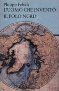 L'uomo che inventò il Polo Nord